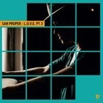 cover: San Proper - San Proper & The Love Presents L.O.V.E. Pt 3