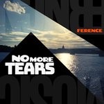 cover: Ference - No More Tears