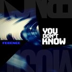 cover: Ference - You Dont Know