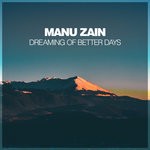 cover: Manu Zain - Dreaming Of Better Days