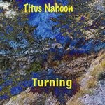 cover: Titus Nahoon - Turning