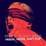 cover: Mike Soriano - Harder, Deeper, Don't Stop