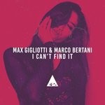 cover: Max Gigliotti|Marco Bertani - I Can't Find It