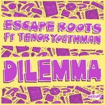 cover: Escape Roots|Tenor Youthman - Dilemma