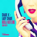 cover: Lady Shade|Shade K - Hola Hotline (Dub Edit)