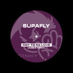 cover: Supafly - Got To Be Love (Alex K Remix)