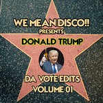 cover: We Mean Disco!! - Donald Trump Da Vote Edits Volume 01