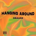 cover: Draude - Hanging Around