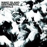 cover: Wake Island - Sentimental Animals