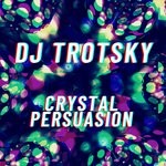 cover: Dj Trotsky - Crystal Persuasion