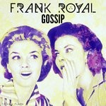 cover: Frank Royal - Gossip