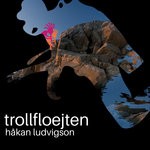 cover: Hakan Ludvigson - Trollfloejten