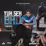 cover: Navino - Yuh Seh Yuh Bad