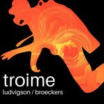 cover: Hakan Ludvigson|Joachim Broeckers - Troime