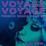 cover: Liv Rahel - Voyage Voyage (French Remix 2020) EP