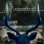 cover: Rausch&metrik - Blue Stag