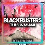 cover: Blackbusters - This Is Miami