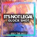 cover: It's Not Legal - Glock Shot