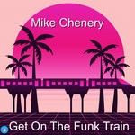 cover: Mike Chenery - Get On The Funk Train