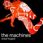 cover: Tinker Fingard - The Machines