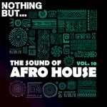 cover: Various - Nothing But... The Sound Of Afro House Vol 10