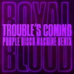 cover: Royal Blood - Trouble's Coming (Purple Disco Machine Remix)