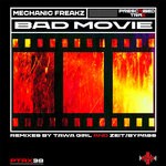 cover: Mechanic Freakz - Bad Movie (Tawa Girl & Zeit/Bypass Remix)