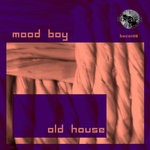 cover: Mood Boy - Old House