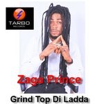 cover: Zaga Prince - Grind Top Di Ladda