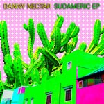 cover: Danny Nectar - Sudameric EP