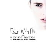 cover: Elica Le Bon|Clyde Diveira - Down With Me