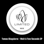 cover: Tomas Bisquierra - Wait A Few Seconds EP