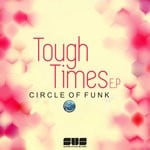 cover: Circle Of Funk - Tough Times EP