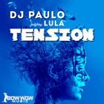 cover: Dj Paulo|Lula - Tension (Remixes)