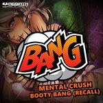 cover: Mental Crush - Booty Bang (Recall)