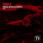 cover: Ciara B - Mirage (Myxzlplix Remyx)