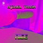 cover: Atzael Trash - Nice