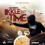 cover: Xklusive - Likkle Bit A Time