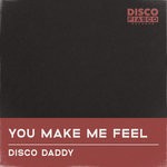 cover: Disco Daddy - You Make Me Feel (Extended Mix)