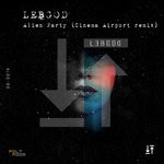 cover: Lebgod - Alien Party (Cinema Airport Remix - Explicit)