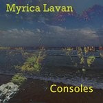 cover: Myrica Lavan - Consoles