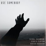 cover: Harish Raghavan - Use Somebody