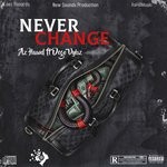 cover: Az Hawd|Dego Vybz - Never Change (Explicit)