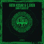 cover: E. Eren|Fatih Kosar - Dark Places EP