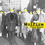 cover: Wolfire - Para Bailar