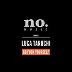 cover: Luca Taruchi - Go Fuck Yourself