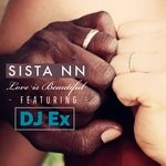 cover: Dj Ex|Sista Nn - Love Is Beautiful