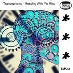 cover: Trancephonic - Messing With Yo Mind