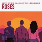 cover: Harvey Whyte|Killa Yan|Liv East|Sukaina Yasin - Roses (Explicit)