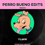 cover: Perro Bueno Edits - YLMW